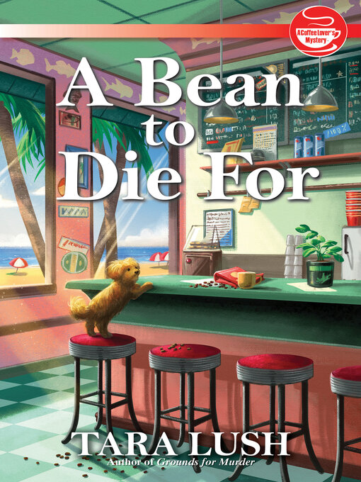 Title details for A Bean to Die For by Tara Lush - Available